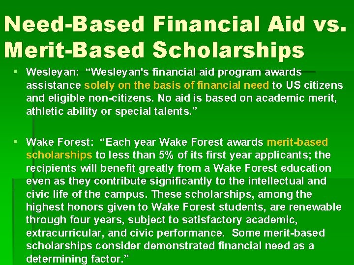 Need-Based Financial Aid vs. Merit-Based Scholarships § Wesleyan: “Wesleyan's financial aid program awards assistance