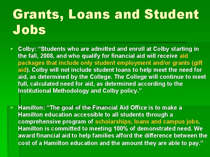 Grants, Loans and Student Jobs § Colby: “Students who are admitted and enroll at