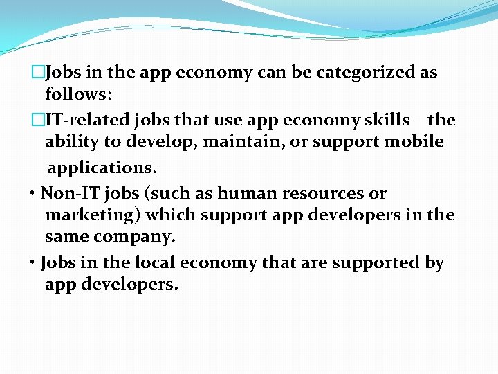 �Jobs in the app economy can be categorized as follows: �IT-related jobs that use
