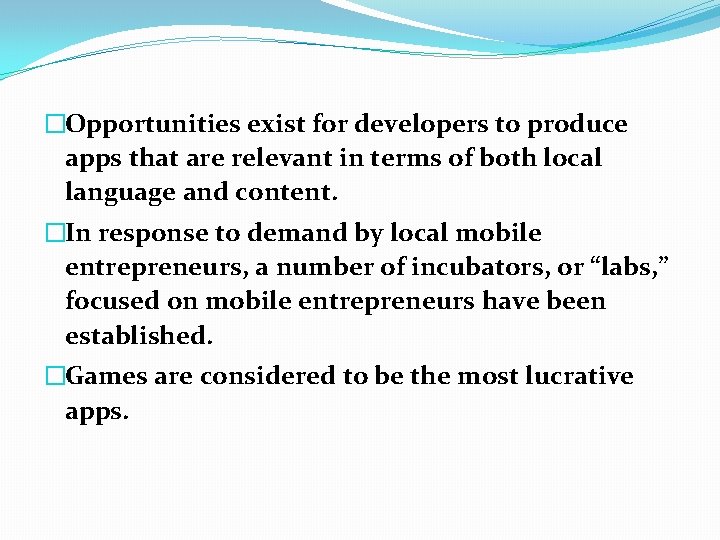 �Opportunities exist for developers to produce apps that are relevant in terms of both