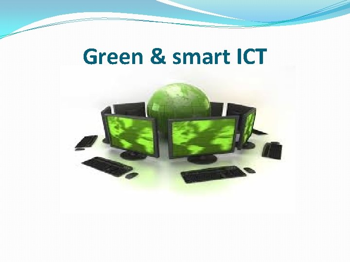Green & smart ICT 