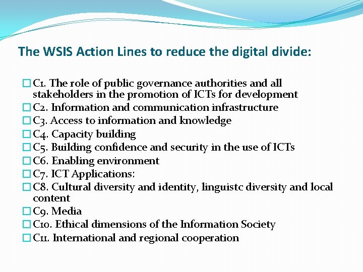 The WSIS Action Lines to reduce the digital divide: �C 1. The role of
