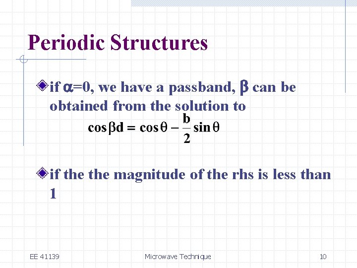 Periodic Structures if a=0, we have a passband, b can be obtained from the