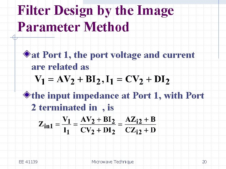 Filter Design by the Image Parameter Method at Port 1, the port voltage and