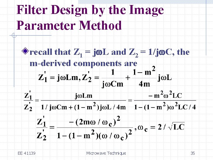 Filter Design by the Image Parameter Method recall that Z 1 = jw. L