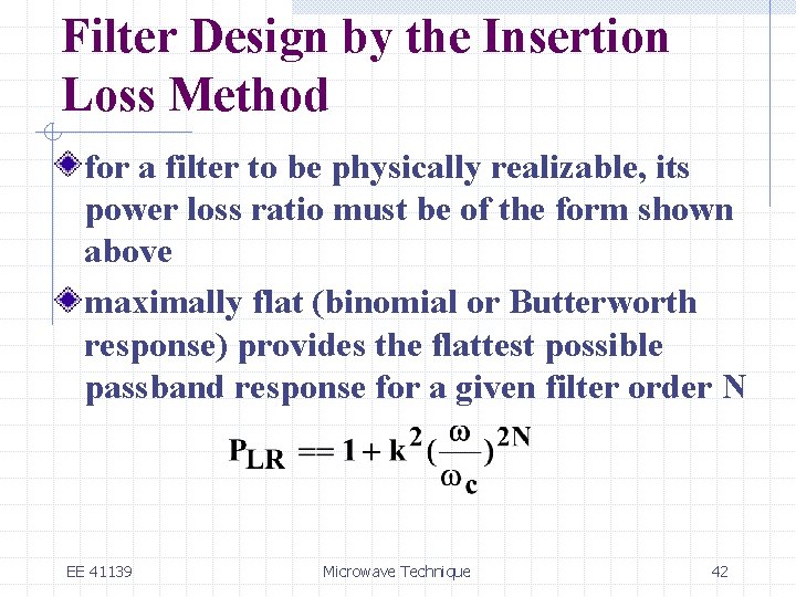 Filter Design by the Insertion Loss Method for a filter to be physically realizable,