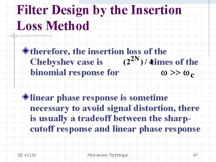 Filter Design by the Insertion Loss Method therefore, the insertion loss of the Chebyshev