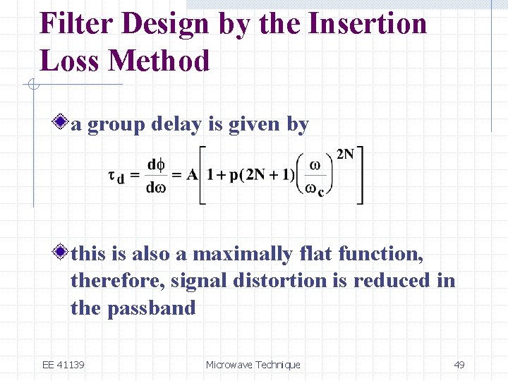 Filter Design by the Insertion Loss Method a group delay is given by this