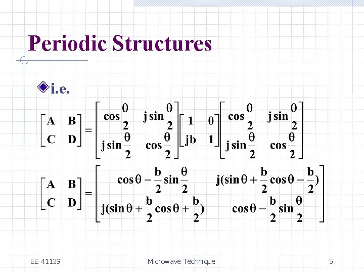 Periodic Structures i. e. EE 41139 Microwave Technique 5 