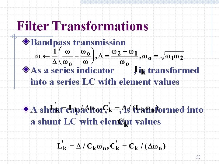 Filter Transformations Bandpass transmission As a series indicator , is transformed into a series