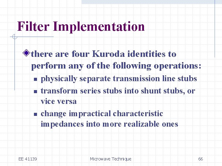 Filter Implementation there are four Kuroda identities to perform any of the following operations: