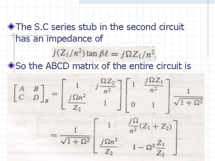 The S. C series stub in the second circuit has an impedance of So