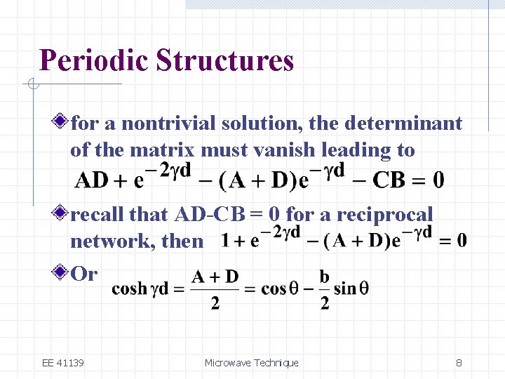 Periodic Structures for a nontrivial solution, the determinant of the matrix must vanish leading