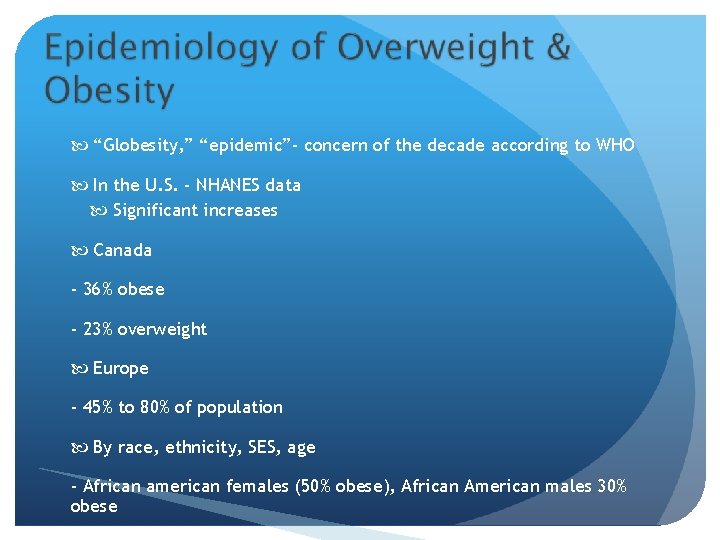  “Globesity, ” “epidemic”- concern of the decade according to WHO In the U.