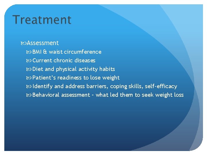  Assessment BMI & waist circumference Current chronic diseases Diet and physical activity habits