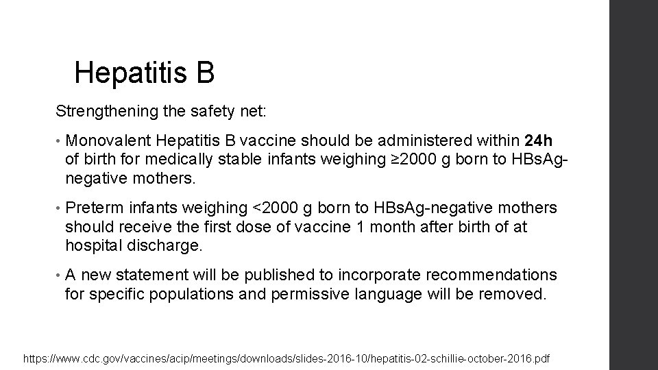 Hepatitis B Strengthening the safety net: • Monovalent Hepatitis B vaccine should be administered