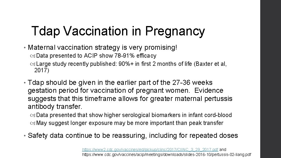 Tdap Vaccination in Pregnancy • Maternal vaccination strategy is very promising! Data presented to