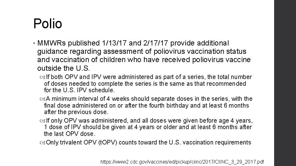 Polio • MMWRs published 1/13/17 and 2/17/17 provide additional guidance regarding assessment of poliovirus