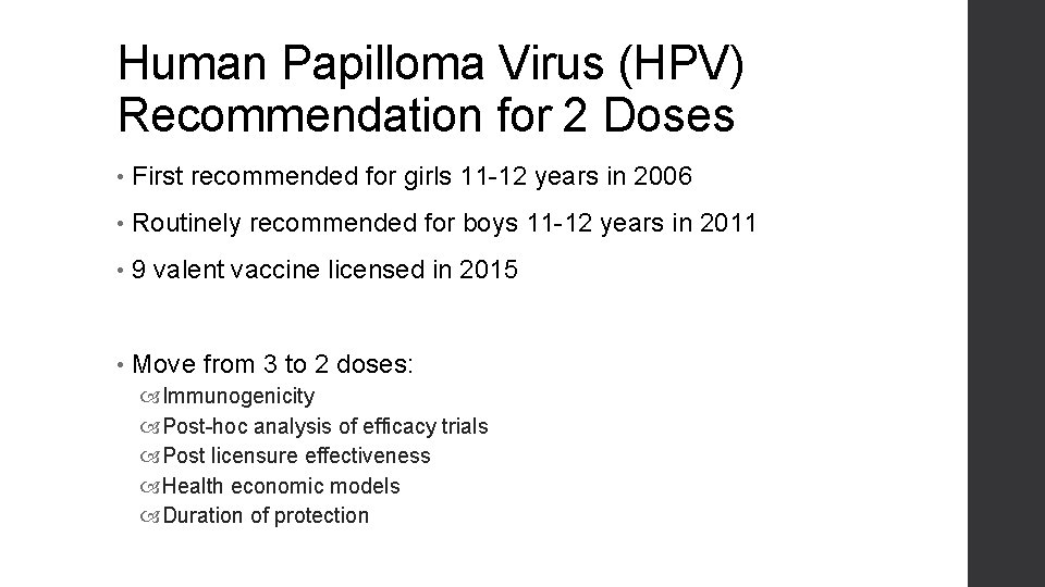 Human Papilloma Virus (HPV) Recommendation for 2 Doses • First recommended for girls 11