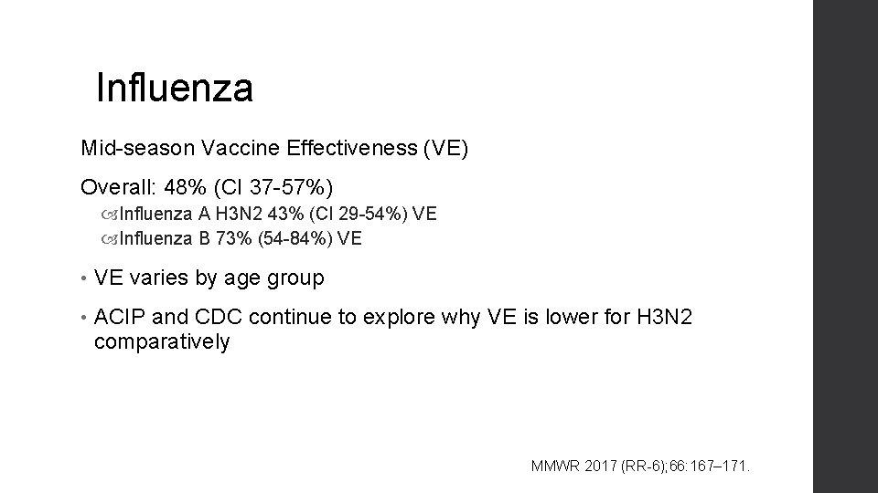 Influenza Mid-season Vaccine Effectiveness (VE) Overall: 48% (CI 37 -57%) Influenza A H 3