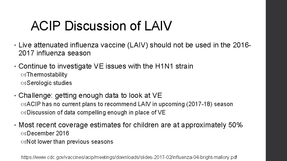 ACIP Discussion of LAIV • Live attenuated influenza vaccine (LAIV) should not be used