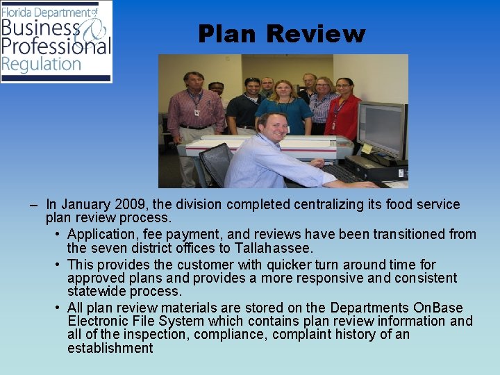 Plan Review – In January 2009, the division completed centralizing its food service plan