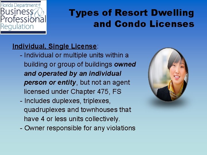 Types of Resort Dwelling and Condo Licenses Individual, Single License: - Individual or multiple
