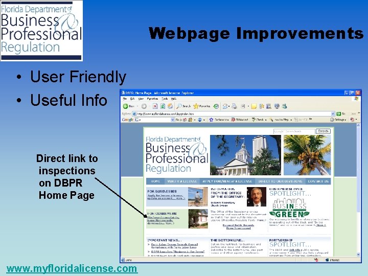 Webpage Improvements • User Friendly • Useful Info Direct link to inspections on DBPR