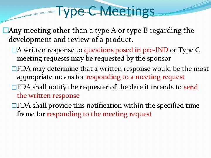 Type C Meetings �Any meeting other than a type A or type B regarding Type C Meetings �Any meeting other than a type A or type B regarding