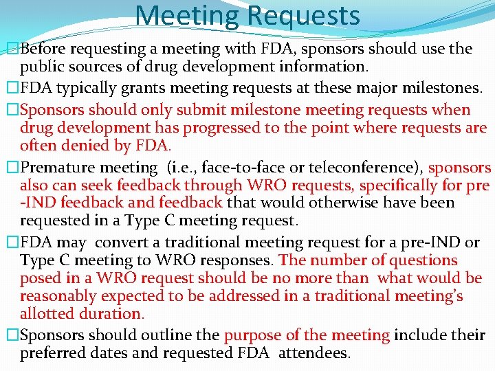Meeting Requests �Before requesting a meeting with FDA, sponsors should use the public sources Meeting Requests �Before requesting a meeting with FDA, sponsors should use the public sources