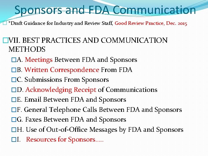 Sponsors and FDA Communication � *Draft Guidance for Industry and Review Staff, Good Sponsors and FDA Communication � *Draft Guidance for Industry and Review Staff, Good