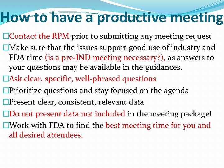 How to have a productive meeting �Contact the RPM prior to submitting any meeting How to have a productive meeting �Contact the RPM prior to submitting any meeting