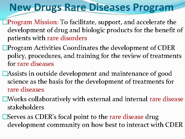 New Drugs Rare Diseases Program �Program Mission: To facilitate, support, and accelerate the development New Drugs Rare Diseases Program �Program Mission: To facilitate, support, and accelerate the development