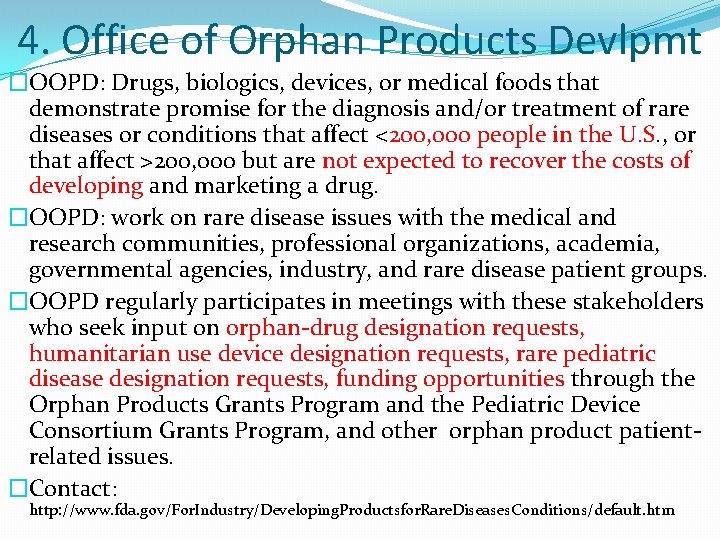 4. Office of Orphan Products Devlpmt �OOPD: Drugs, biologics, devices, or medical foods that 4. Office of Orphan Products Devlpmt �OOPD: Drugs, biologics, devices, or medical foods that