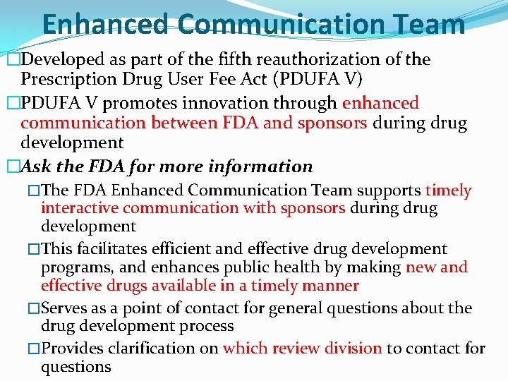 Enhanced Communication Team �Developed as part of the fifth reauthorization of the Prescription Drug Enhanced Communication Team �Developed as part of the fifth reauthorization of the Prescription Drug