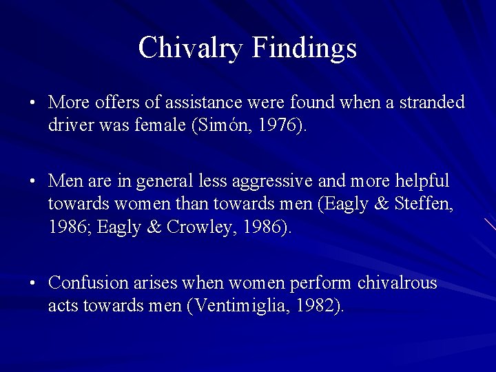 Chivalry Findings • More offers of assistance were found when a stranded driver was