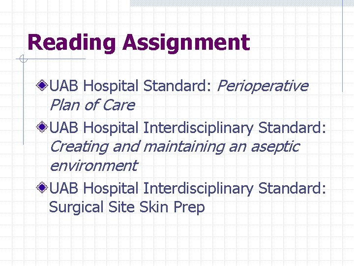 Reading Assignment UAB Hospital Standard: Perioperative Plan of Care UAB Hospital Interdisciplinary Standard: Creating