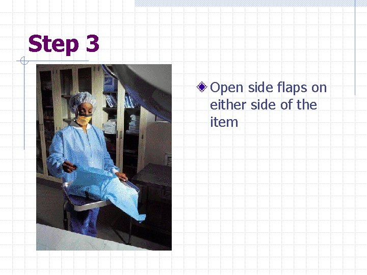 Step 3 Open side flaps on either side of the item 