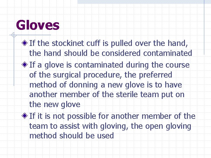 Gloves If the stockinet cuff is pulled over the hand, the hand should be