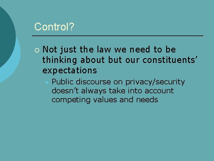 Control? ¡ Not just the law we need to be thinking about but our