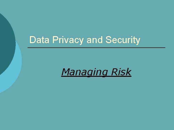 Data Privacy and Security Managing Risk 