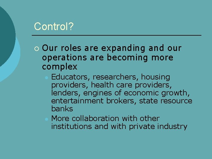 Control? ¡ Our roles are expanding and our operations are becoming more complex l