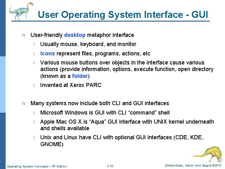 User Operating System Interface - GUI n n User-friendly desktop metaphor interface l Usually
