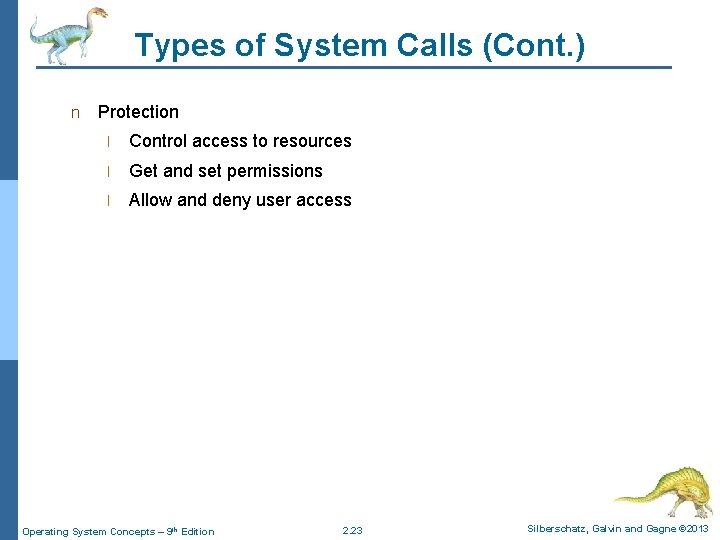 Types of System Calls (Cont. ) n Protection l Control access to resources l