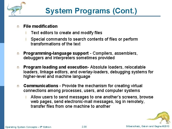 System Programs (Cont. ) n File modification l l Text editors to create and