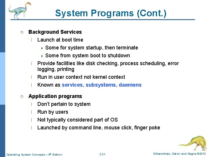 System Programs (Cont. ) n Background Services l l n Launch at boot time