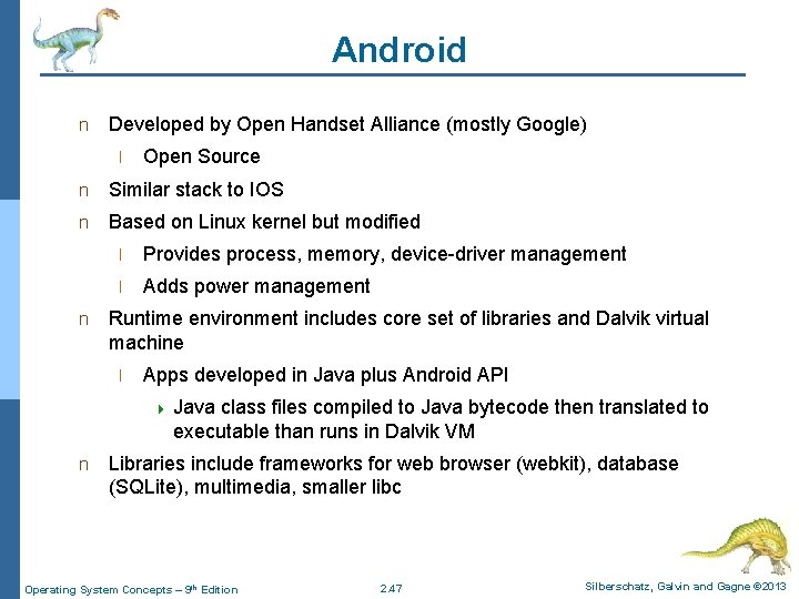 Android n Developed by Open Handset Alliance (mostly Google) l Open Source n Similar
