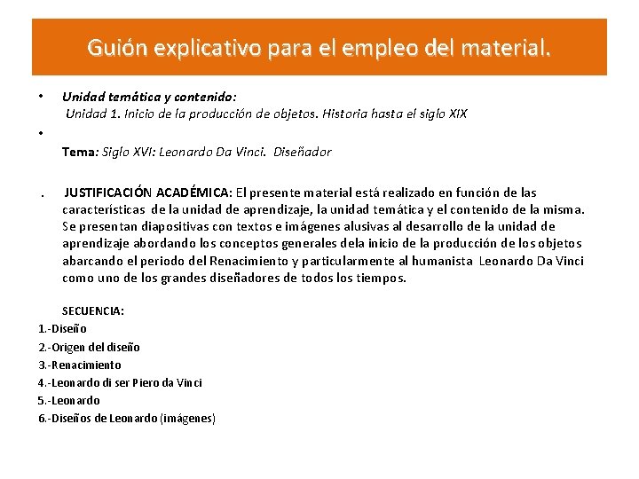 Guión explicativo para el empleo del material. • Unidad temática y contenido: Unidad 1. Guión explicativo para el empleo del material. • Unidad temática y contenido: Unidad 1.