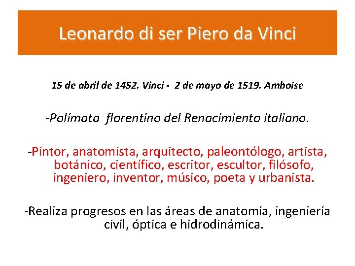 Leonardo di ser Piero da Vinci 15 de abril de 1452. Vinci - 2 Leonardo di ser Piero da Vinci 15 de abril de 1452. Vinci - 2