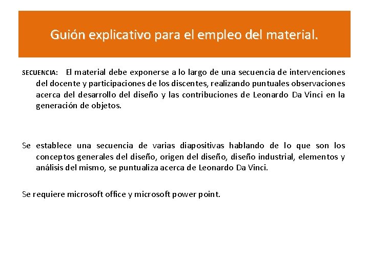 Guión explicativo para el empleo del material. El material debe exponerse a lo largo Guión explicativo para el empleo del material. El material debe exponerse a lo largo